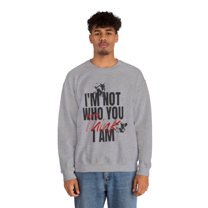 Unisex Heavy Blend™ Crewneck Sweatshirt - "I'm Not Who You Think I Am"