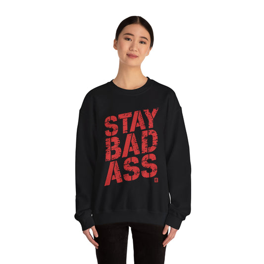 Stay Badass Crewneck Sweatshirt for Confident Style