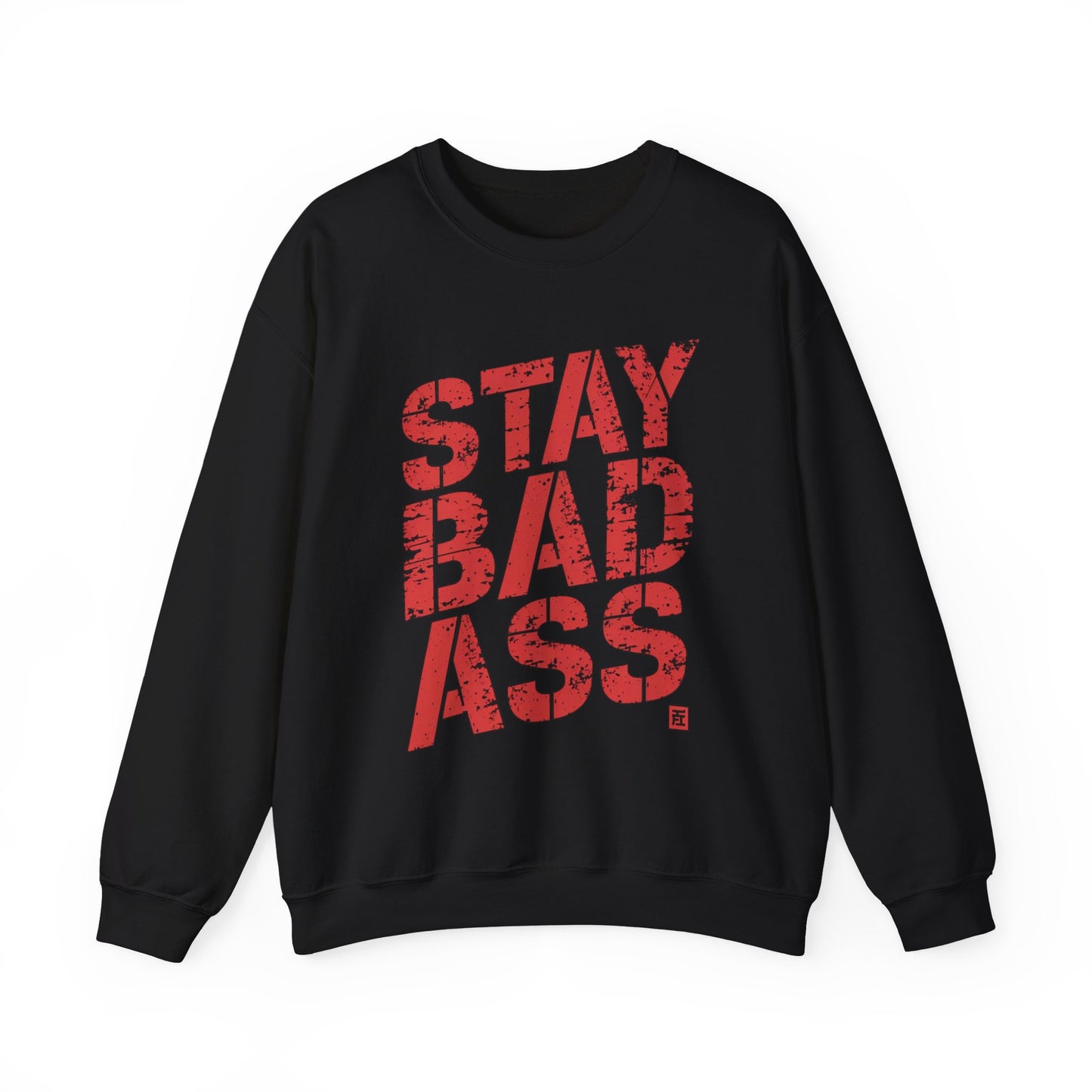 Stay Badass Crewneck Sweatshirt for Confident Style