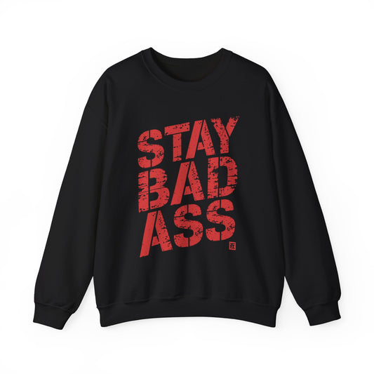 Stay Badass Crewneck Sweatshirt for Confident Style