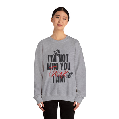 Unisex Heavy Blend™ Crewneck Sweatshirt - "I'm Not Who You Think I Am"